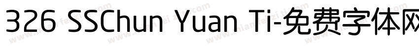 326 SSChun Yuan Ti字体转换